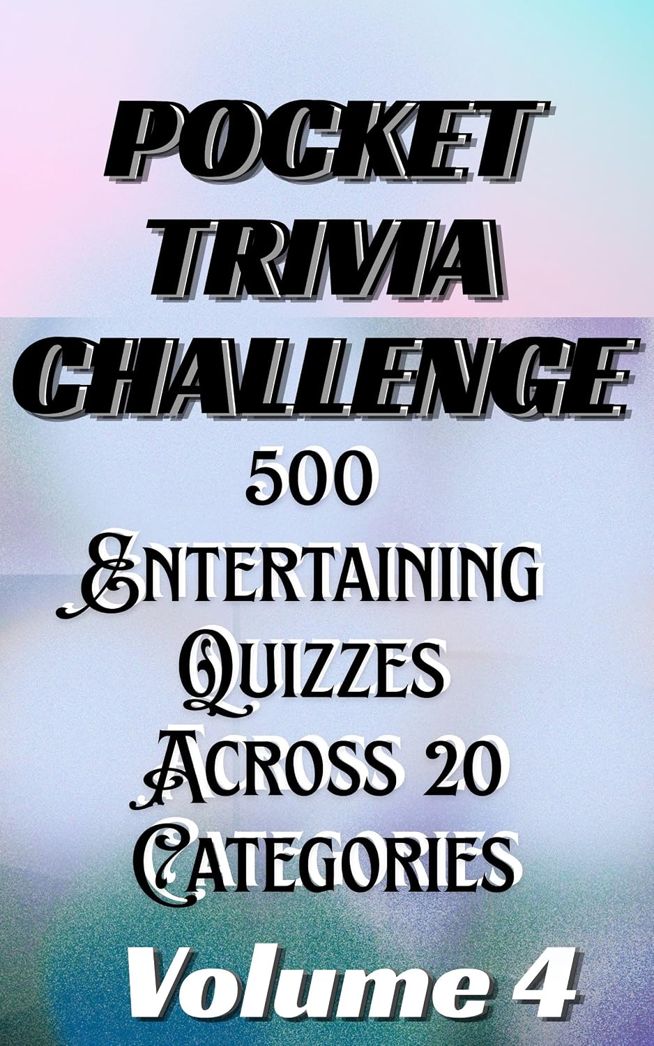 Pocket Trivia Challenge, Volume 4: 500 Trivia Questions and Answers for Curious Minds Across Science, Geography, Sports, Technology, Culture, and More (English Edition) baixar o livro de graça