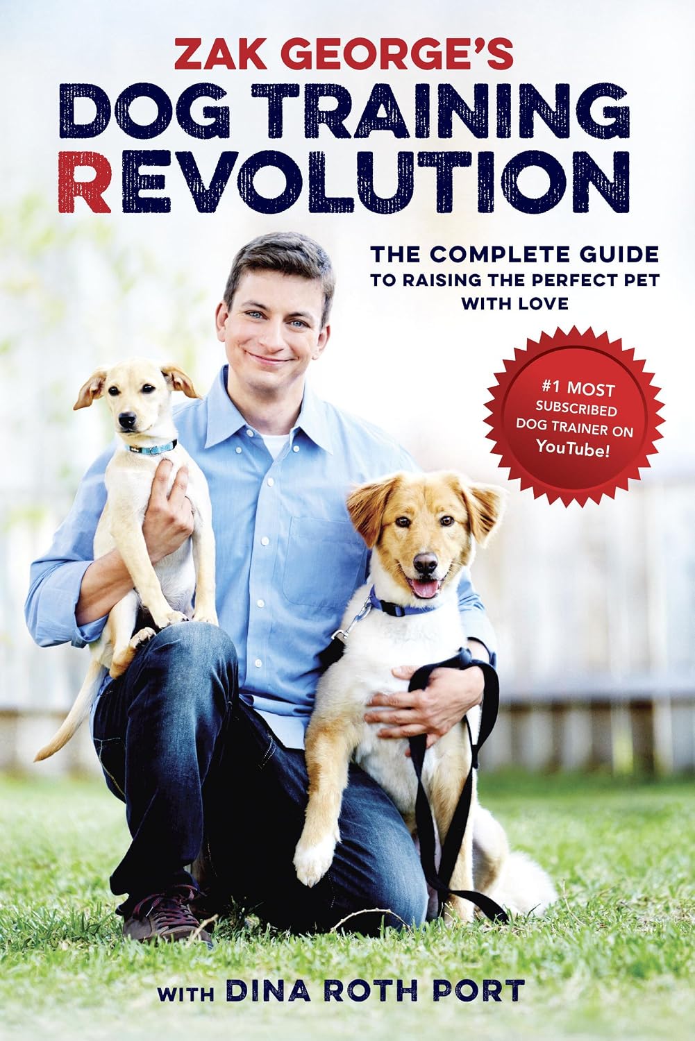 Zak George's Dog Training Revolution: The Complete Guide to Raising the Perfect Pet with Love (English Edition) baixar o livro de graça