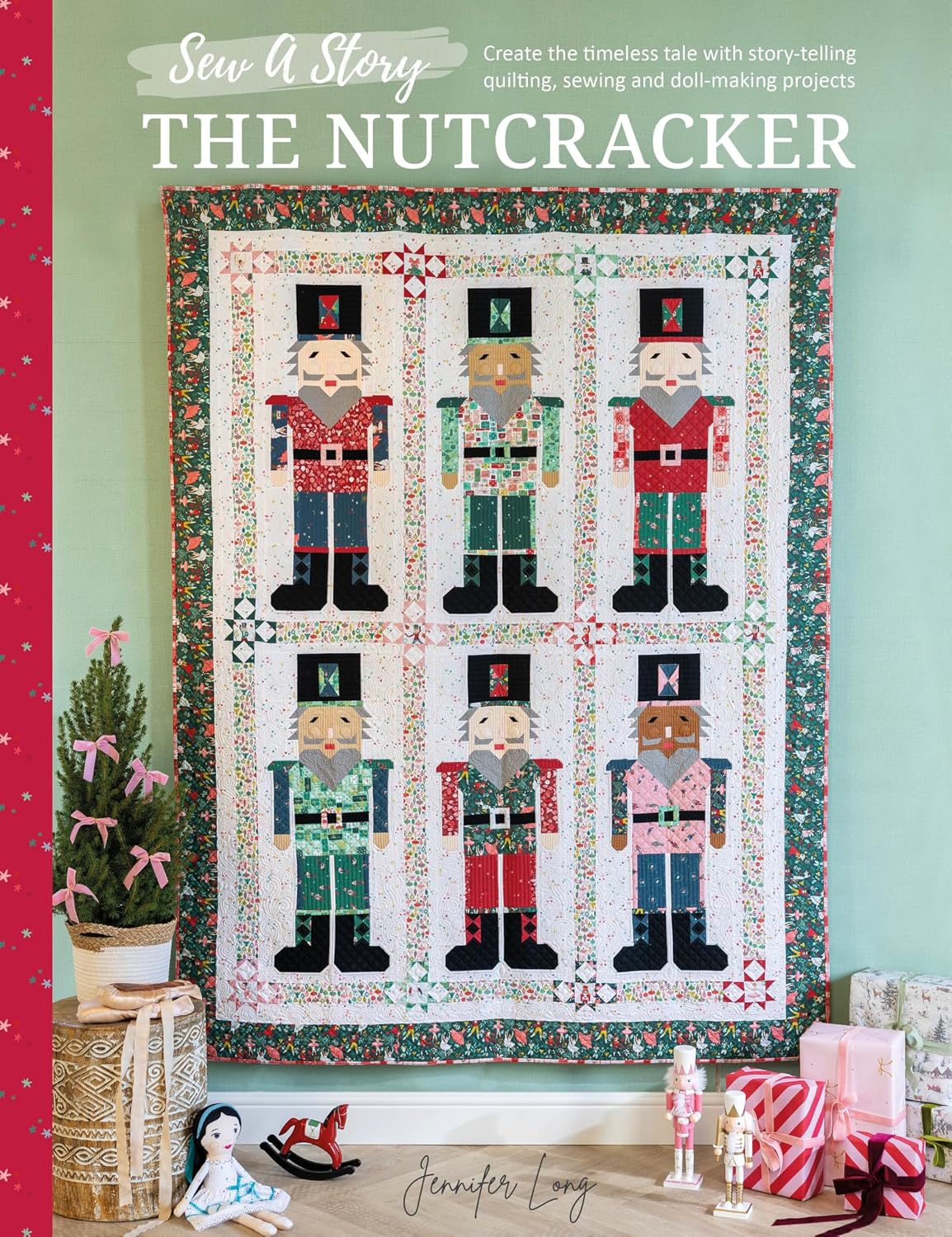 Sew A Story: The Nutcracker: Create the timeless tale with story-telling quilting, sewing and doll-making projects (English Edition) baixar o livro de graça