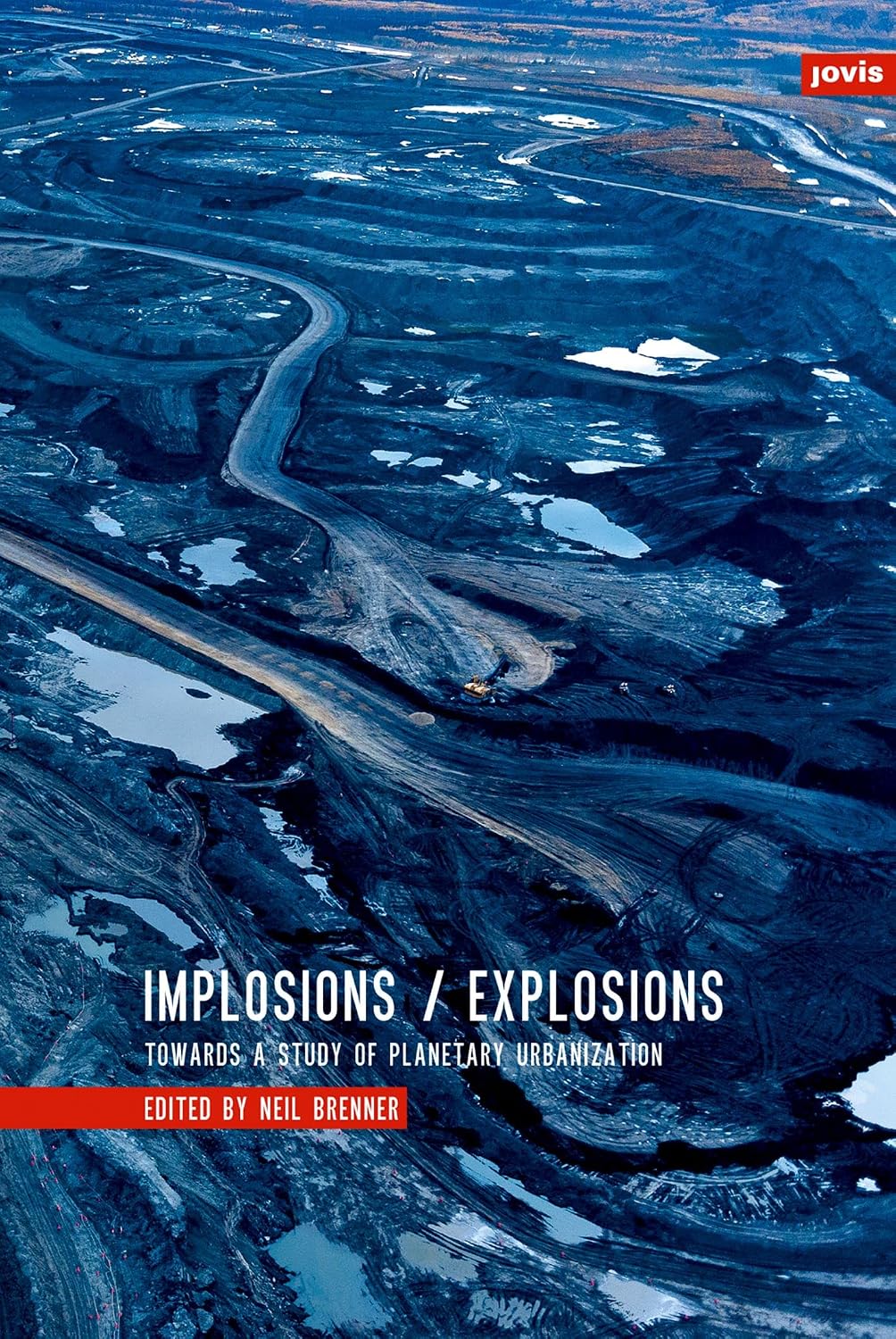 Implosions/Explosions: Towards a Study of Planetary Urbanization baixar o livro de graça