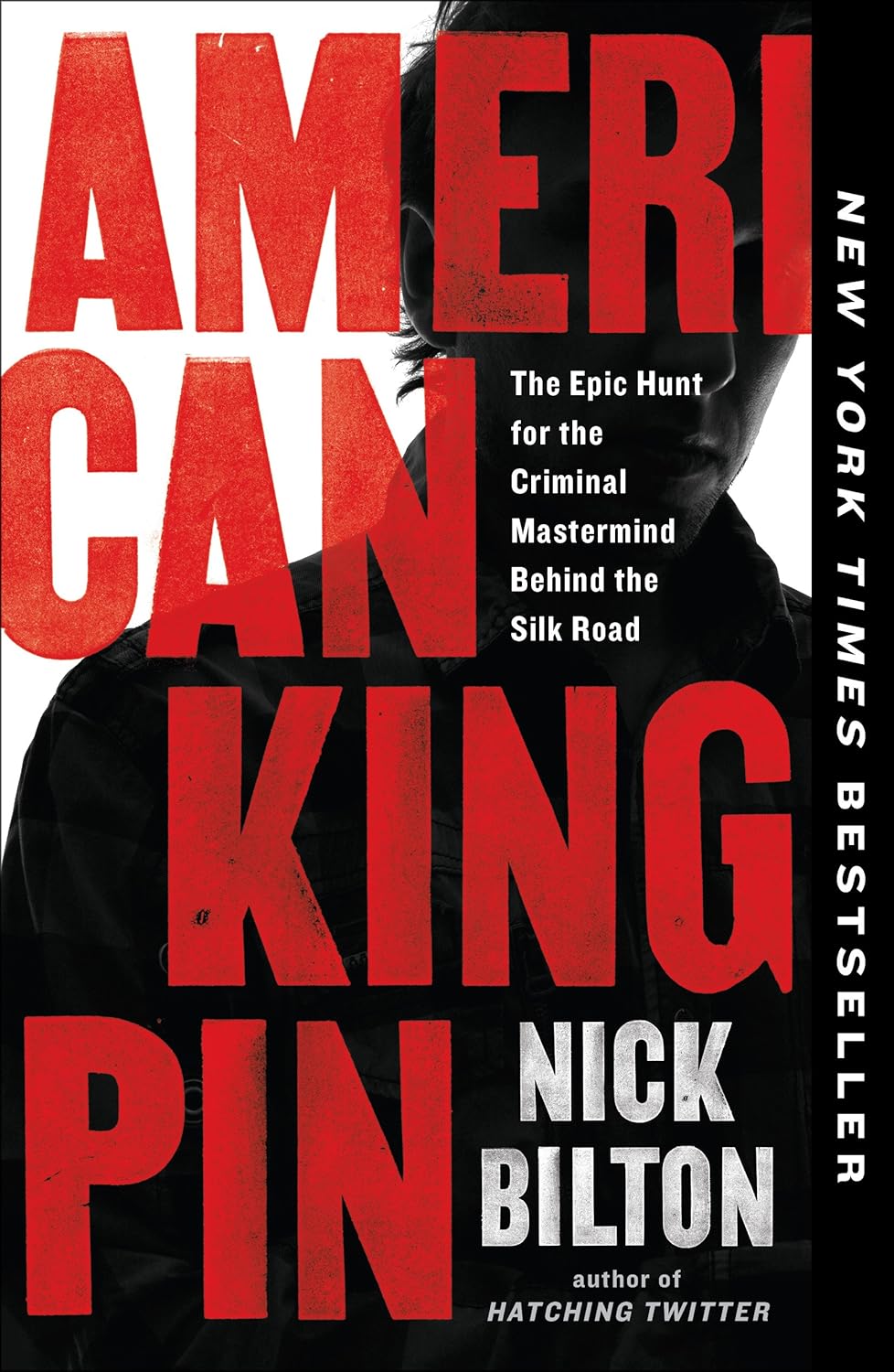 American Kingpin: The Epic Hunt for the Criminal Mastermind Behind the Silk Road (English Edition)