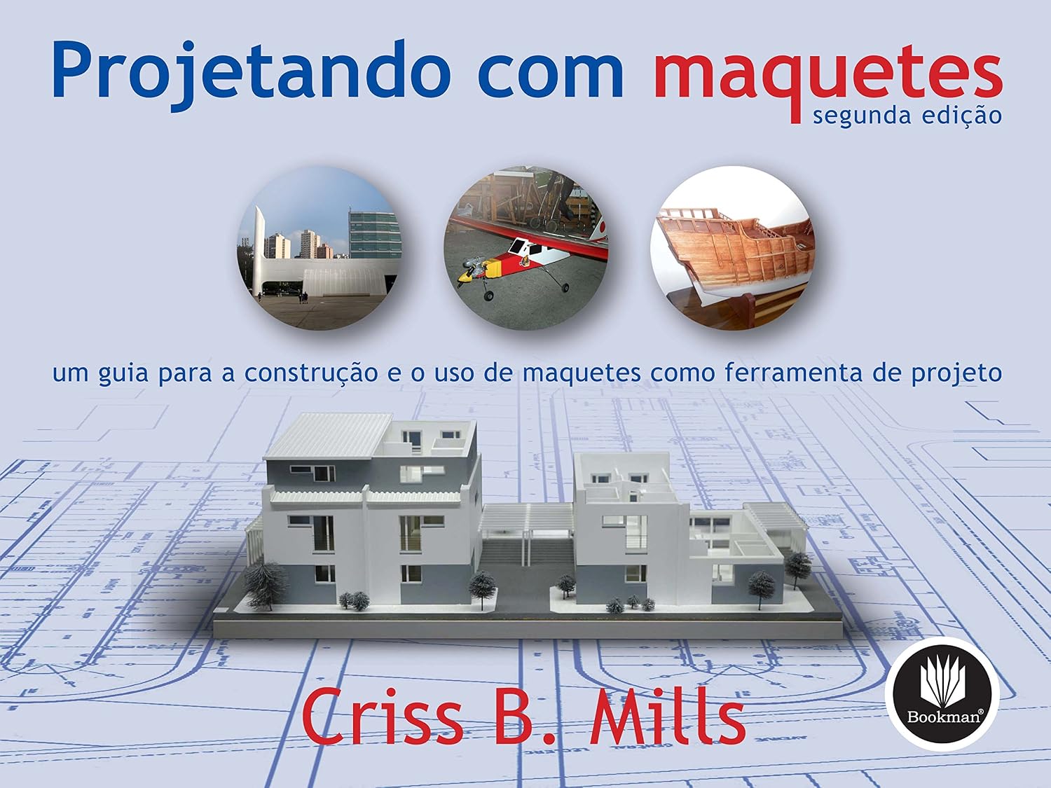 Projetando com Maquetes: Um Guia para a Construção e o Uso de Maquetes como Ferramenta de projeto