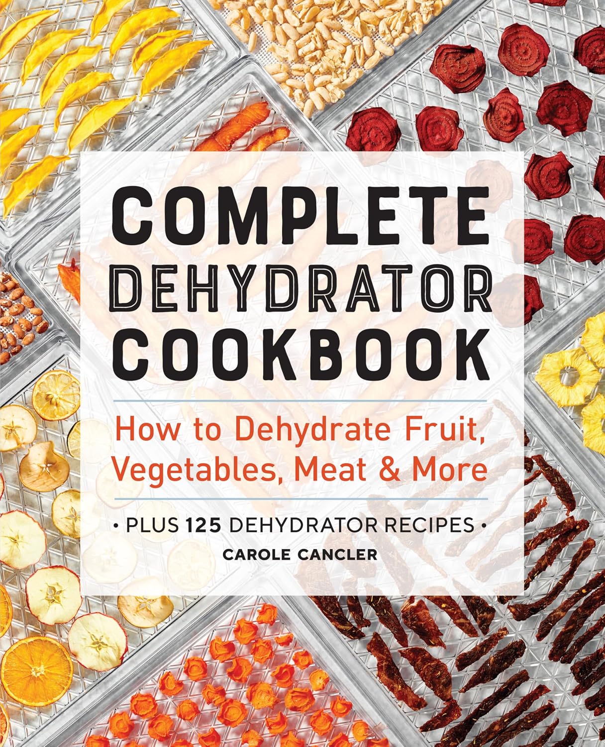 Complete Dehydrator Cookbook: How to Dehydrate Fruit, Vegetables, Meat & More baixar livro de graça