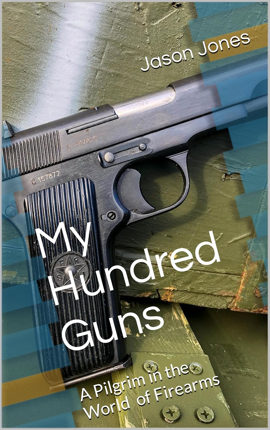 ler totalmente My Hundred Guns: A Pilgrim in the World of Firearms (English Edition)
