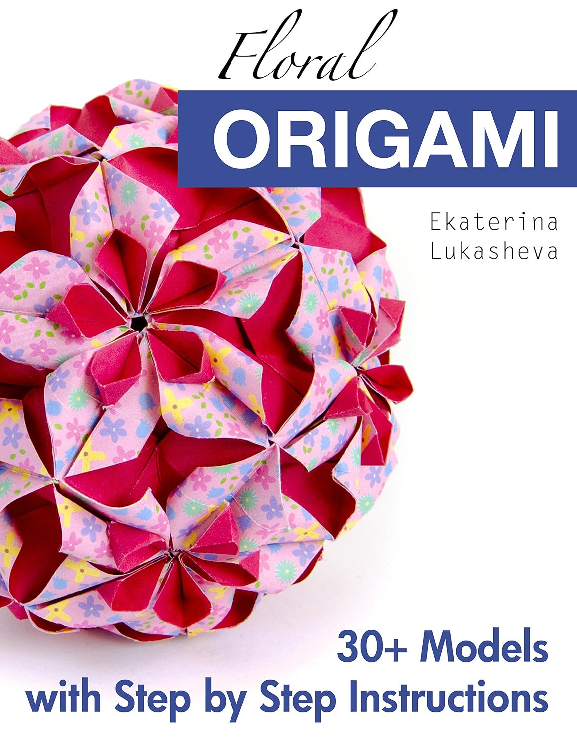 ler totalmente Floral Origami: From Beginner to Advanced: 30 Delicious Origami Flowers and Balls for Home Decoration (English Edition)