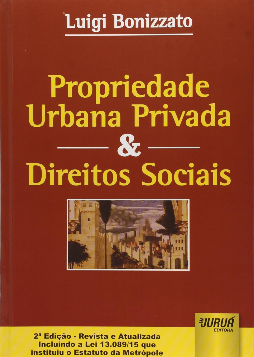 capítulo por capítulo baixar Propriedade Urbana Privada & Direitos Sociais: Edição - Revista e Atualizada incluindo a Lei 13.089/15 que instituiu o Estatuto da Metrópole
