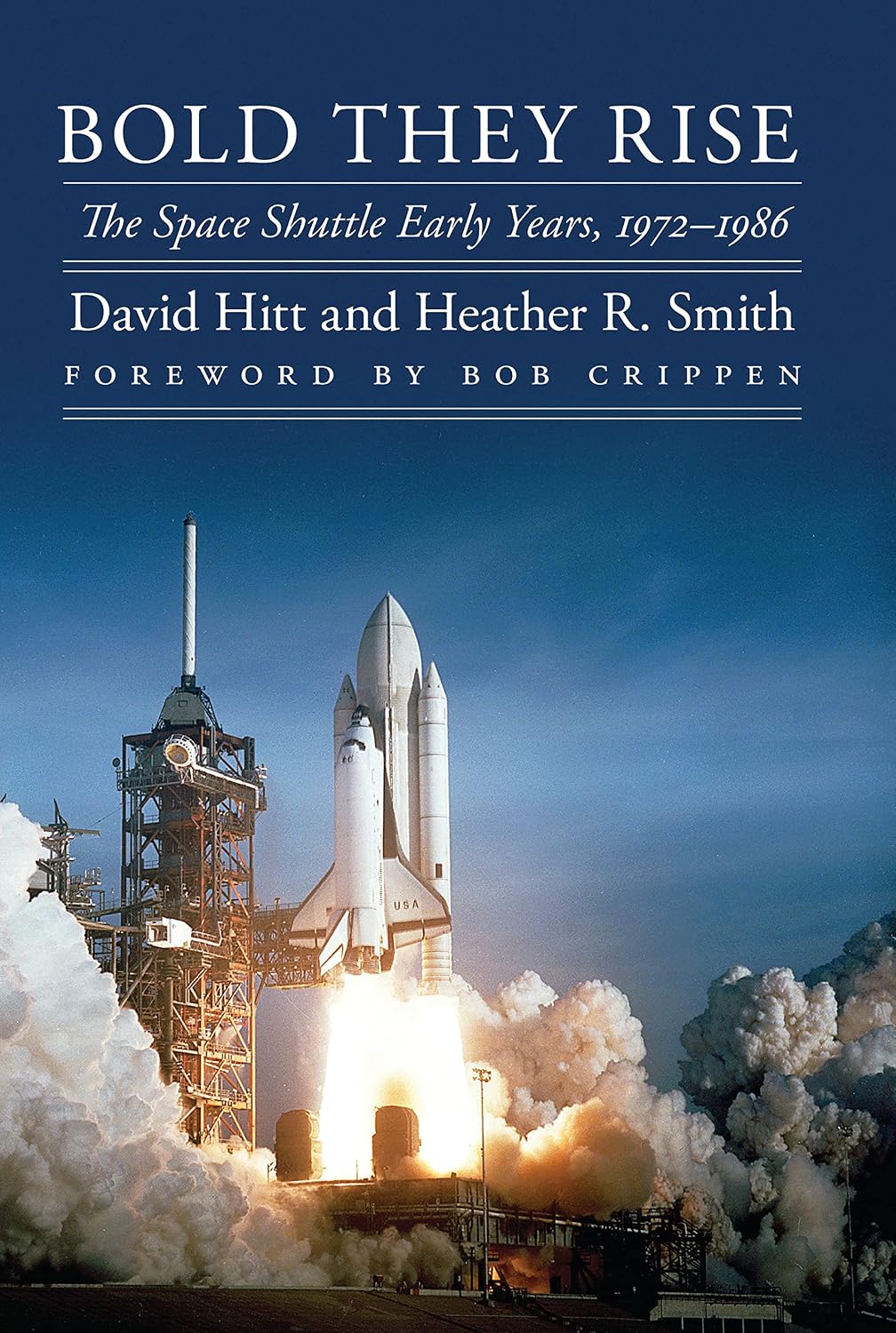 ler totalmente Bold They Rise: The Space Shuttle Early Years, 1972-1986 (Outward Odyssey: A People's History of Spaceflight) (English Edition)