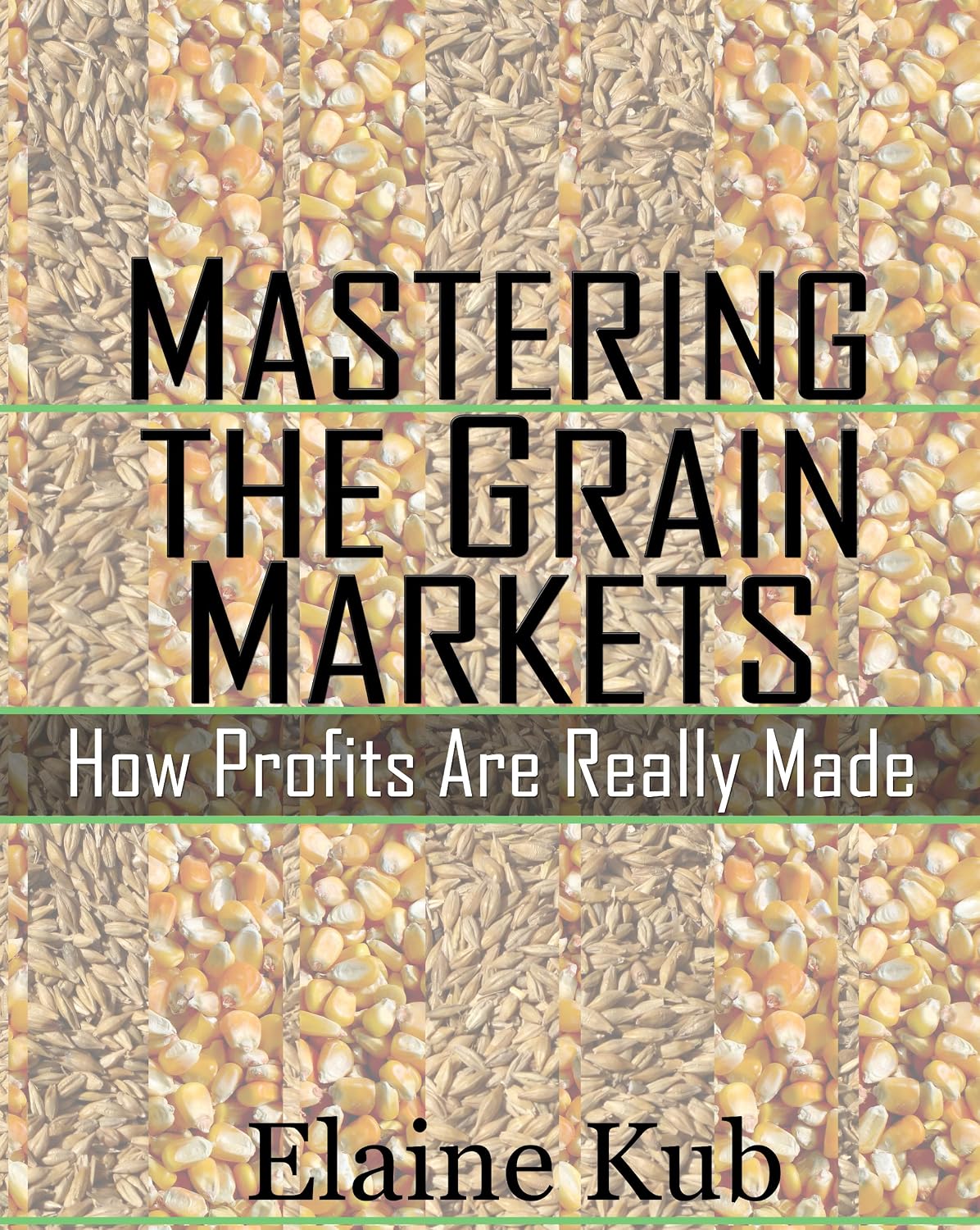 ler totalmente Mastering the Grain Markets: How Profits Are Really Made (English Edition)