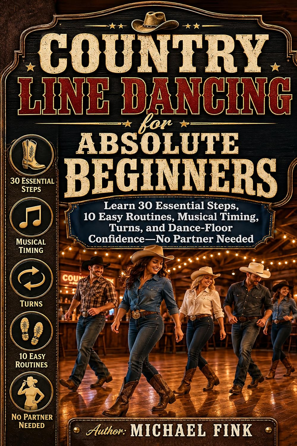 ler totalmente Country Line Dancing for Absolute Beginners: Learn 30 Essential Steps, 10 Easy Routines, Musical Timing, Turns, and Dance-Floor Confidence—No Partner Needed... BEGINNER SERIES Book 41) (English Edition)