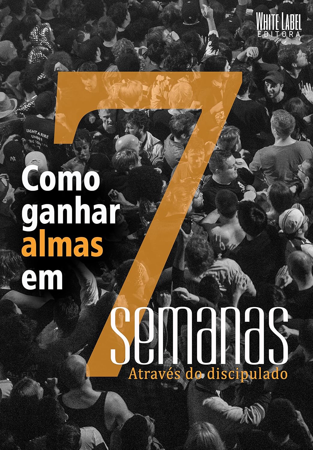 ler totalmente Como ganhar almas em sete semanas através do discipulado