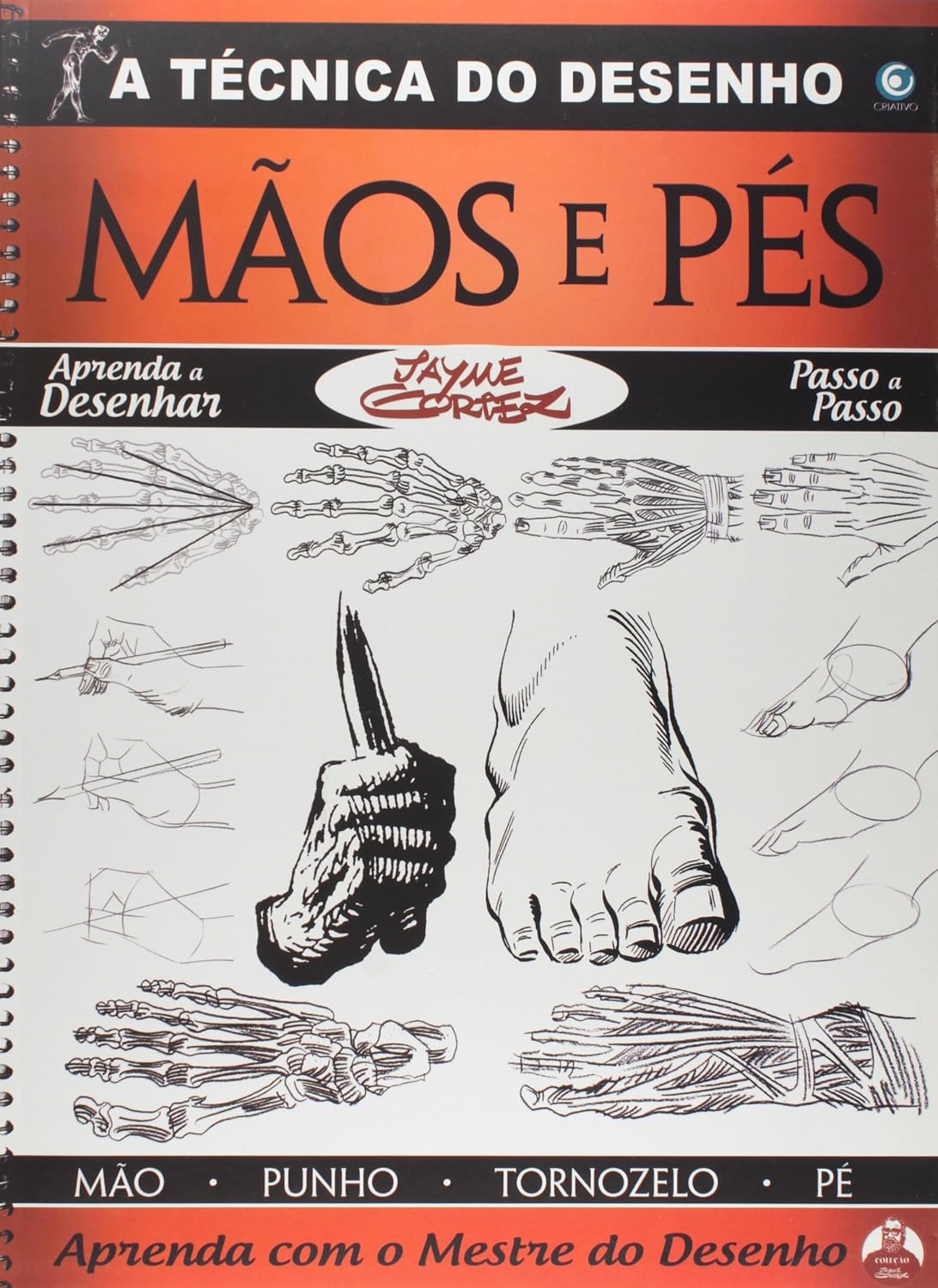 A Técnica do Desenho Mãos e Pés. Mão, Punho, Tornozelo e Pé