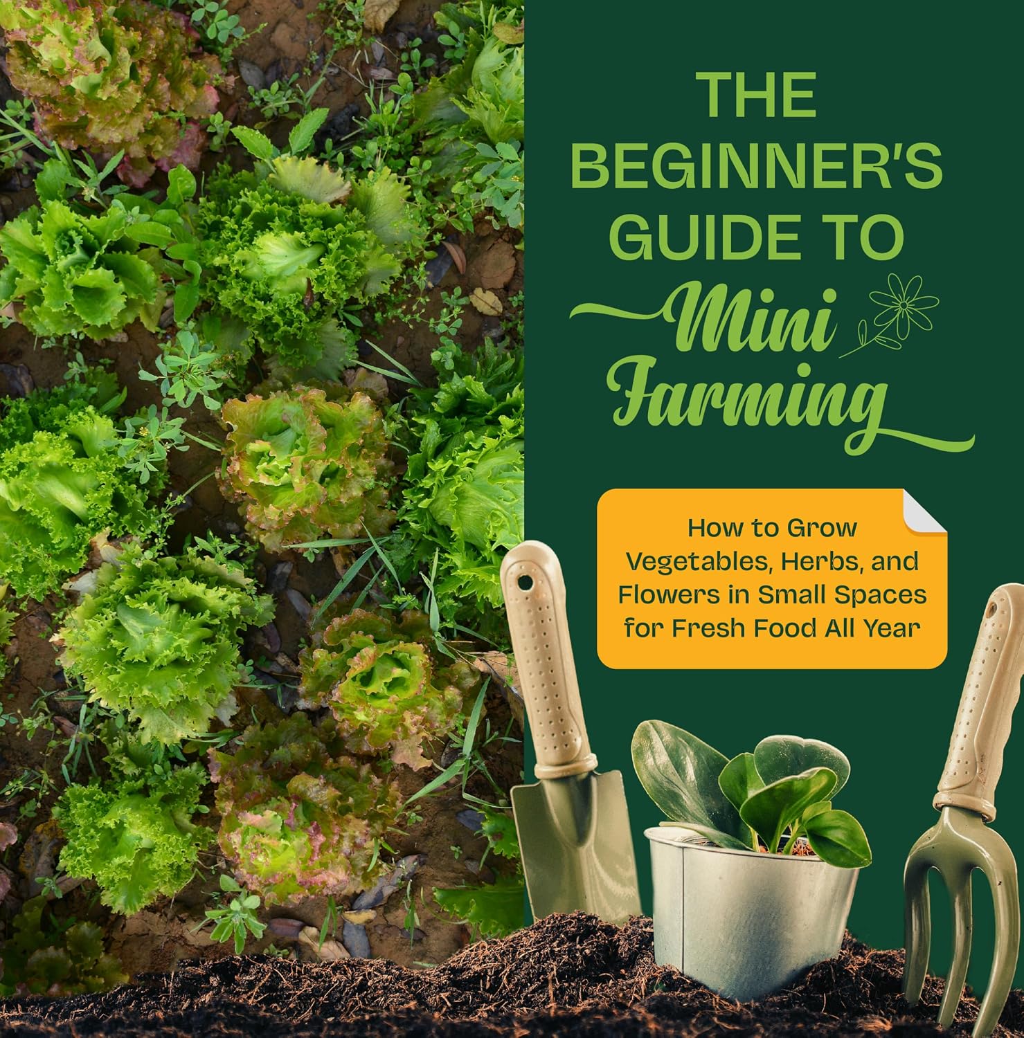 ler totalmente The Beginner’s Guide to Mini Farming: How to Grow Vegetables, Herbs, and Flowers in Small Spaces for Fresh Food All Year (English Edition)