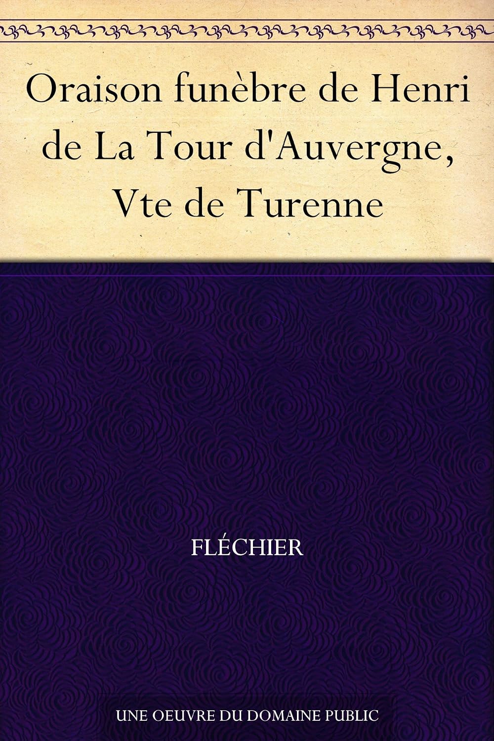 ler totalmente Oraison funèbre de Henri de La Tour d'Auvergne, Vte de Turenne (French Edition)