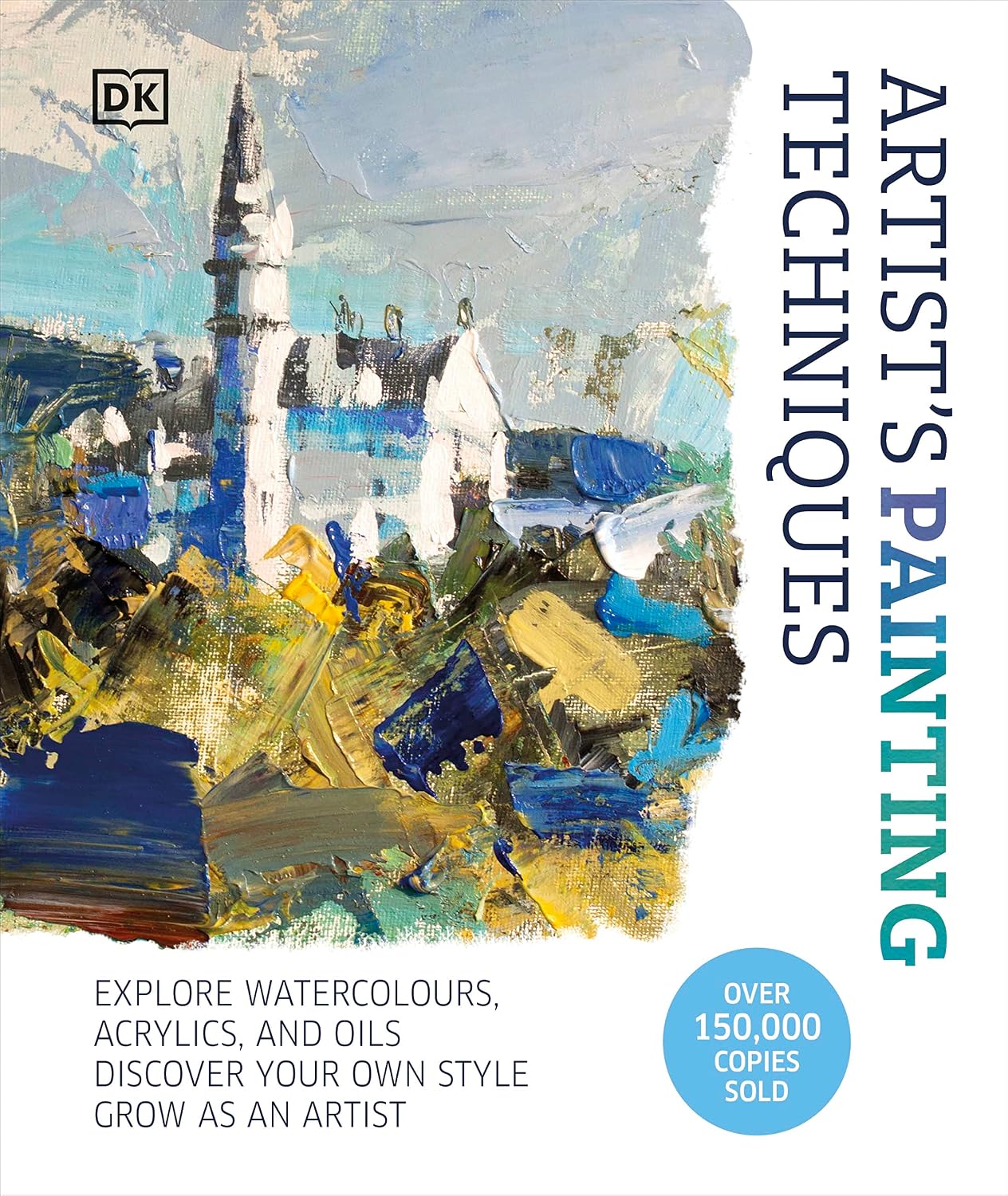 Artist's Painting Techniques: Explore Watercolours, Acrylics, and Oils. Discover Your Own Style. Grow as an Artist (Artist's Techniques) (English Edition) baixar livro de graça