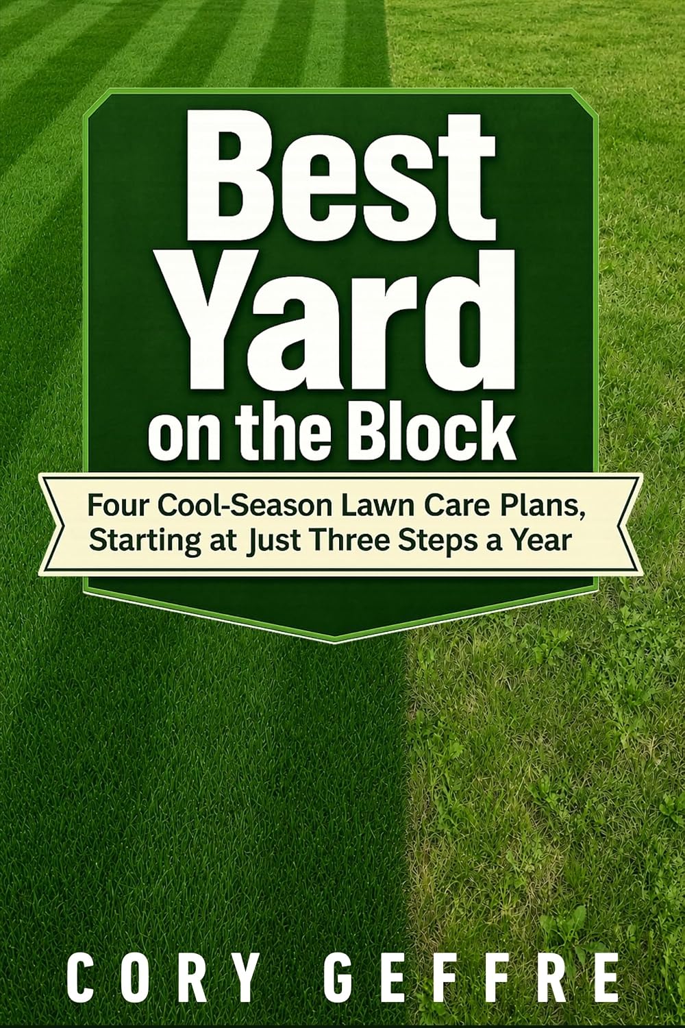 Best Yard on the Block: Four Cool-Season Lawn Care Plans, Starting at Just Three Steps a Year (English Edition) baixar o livro de graça