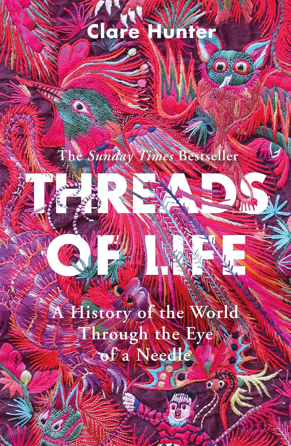 Threads of Life: A History of the World Through the Eye of a Needle (English Edition)