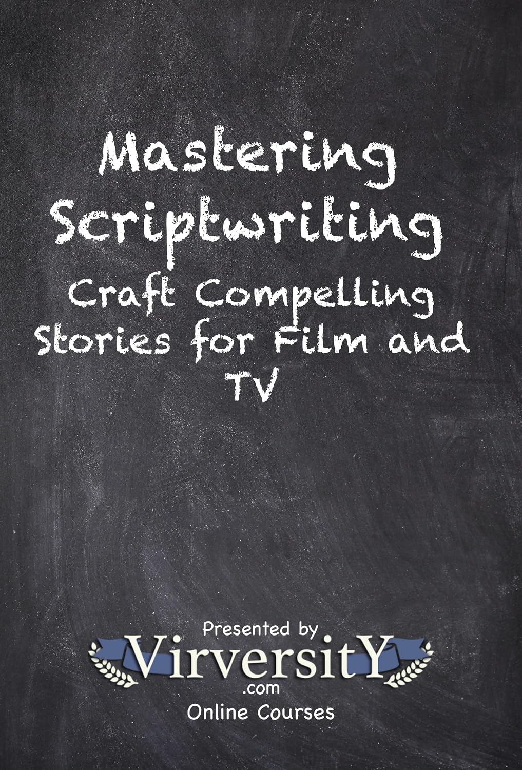 capítulo por capítulo baixar Mastering Scriptwriting: Craft Compelling Stories for Film and TV (Virversity Online Courses: Writing and Publishing) (English Edition)