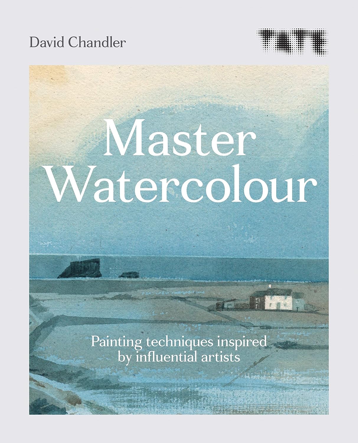 Tate: Master Watercolour: Painting techniques inspired by influential artists (English Edition)