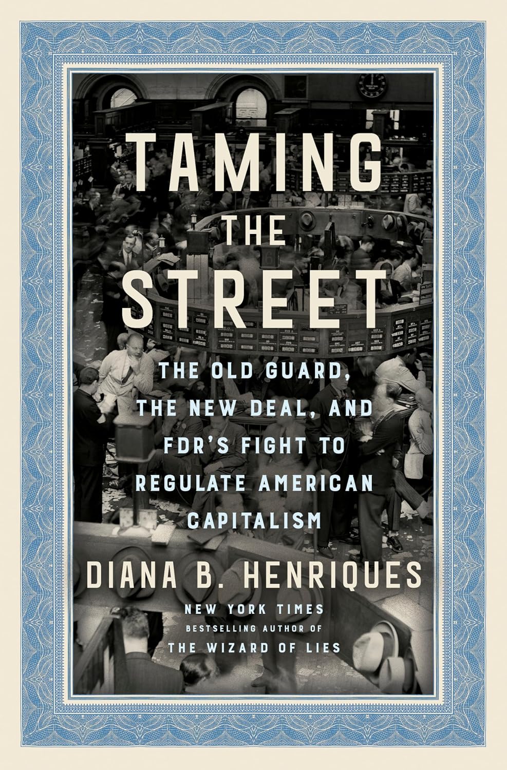 Taming the Street: The Old Guard, the New Deal, and Fdr's Fight to Regulate American Capitalism baixar livro de graça