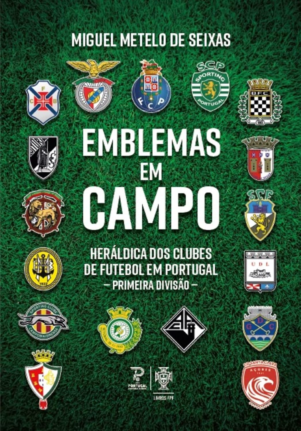 Emblemas em Campo: Heráldica dos Clubes de Futebol em Portugal (Primeira Divisão) baixar o livro de graça
