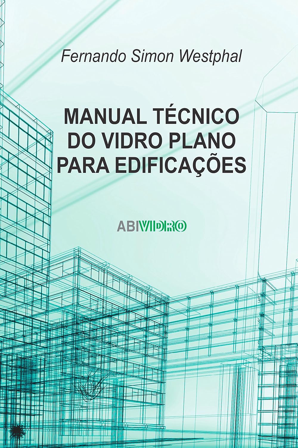 Manual técnico do vidro plano para edificações