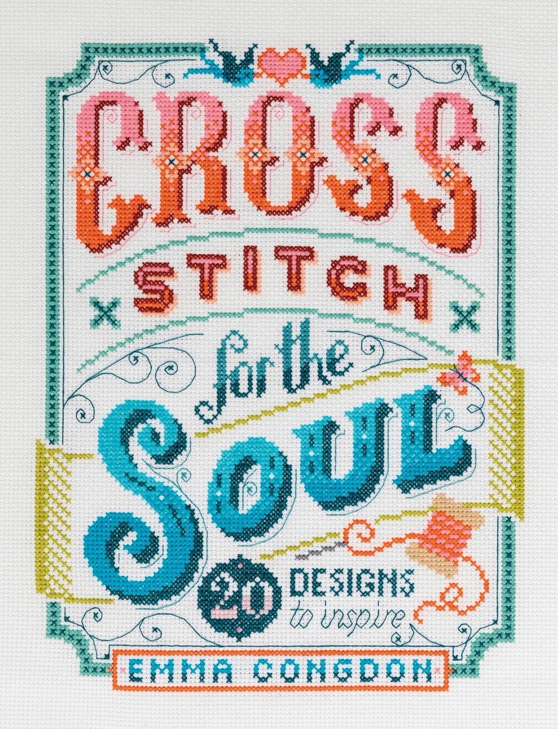 Cross Stitch for the Soul: 20 Designs to Inspire (English Edition) baixar livro de graça