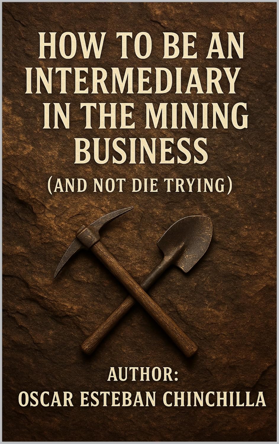 HOW TO BE AN INTERMEDIARY IN THE MINING BUSINESS: (AND NOT DIE TRYING) (Negocios Internacionales para los audaces. nº 2) (Spanish Edition) baixar o livro de graça