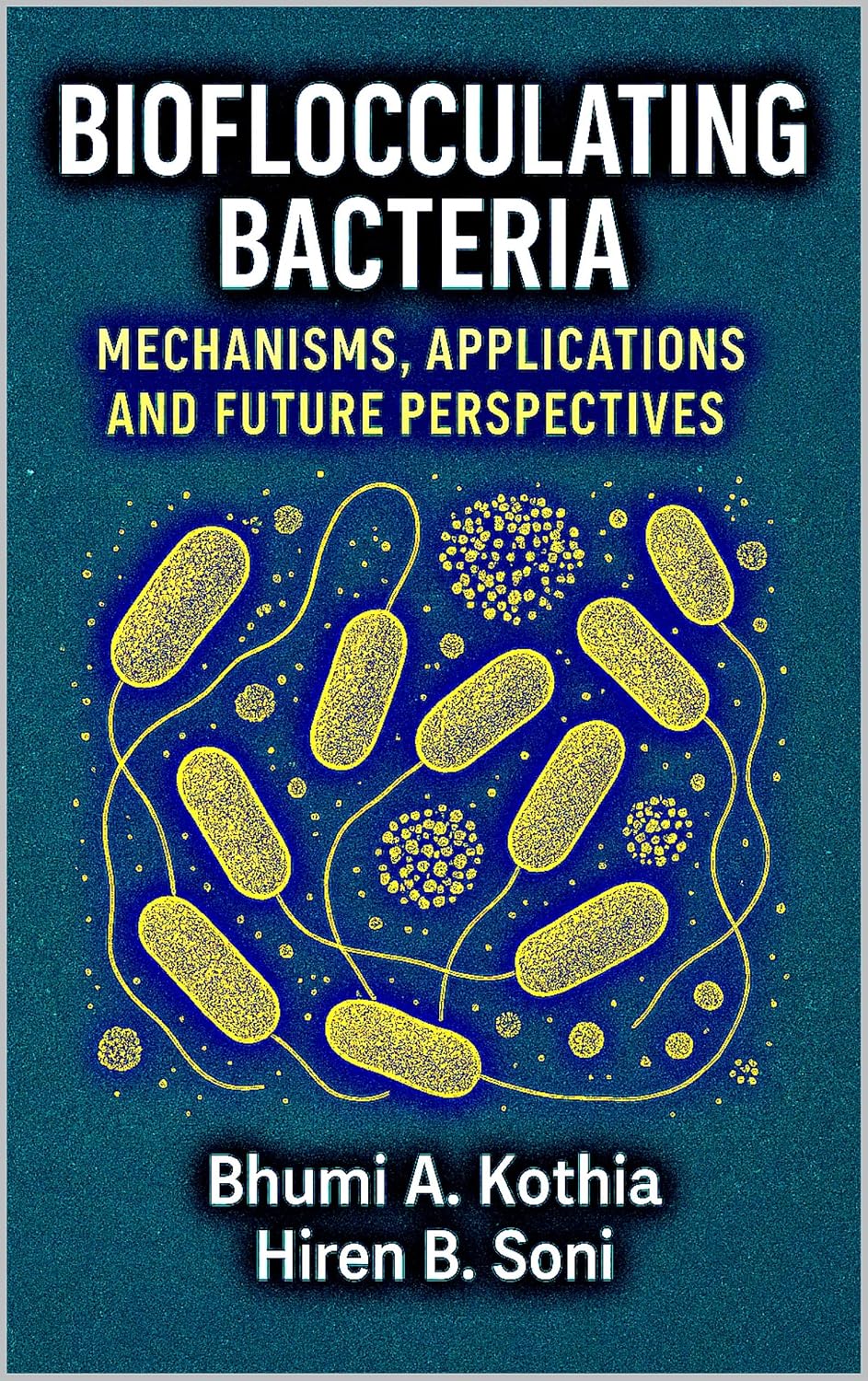 Bioflocculating Bacteria: Mechanisms, Applications and Future Perspectives (English Edition) baixar o livro de graça