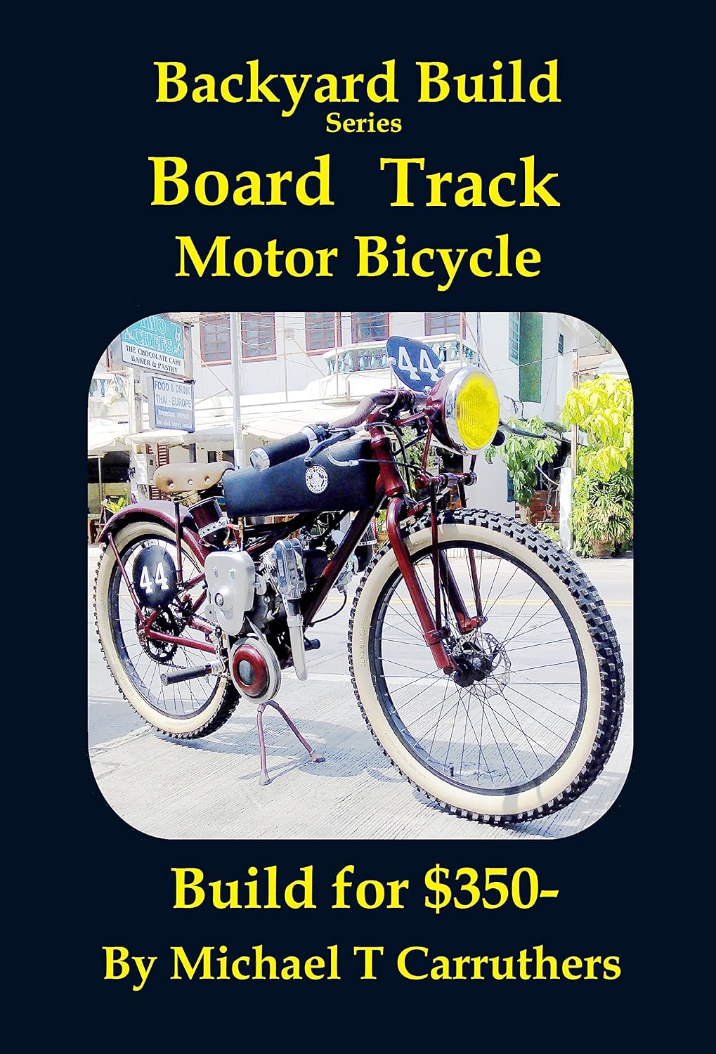 ler totalmente Backyard Build Series - Board Track Motor Bicycle: Build for $350 (English Edition)