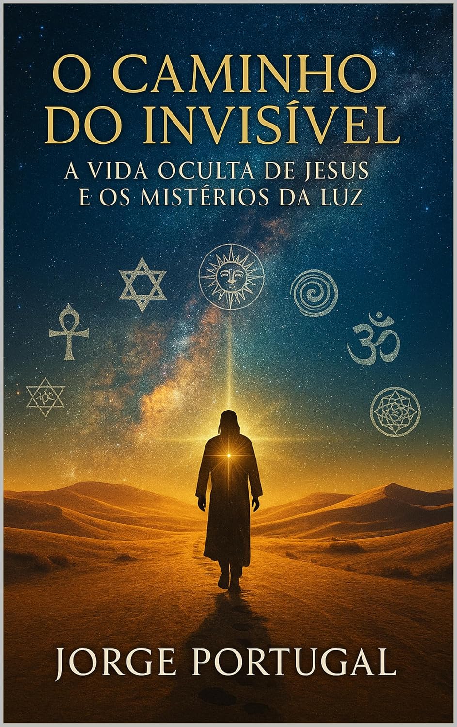 ler totalmente O Caminho do Invisível: A Vida Oculta de Jesus e os Mistérios da Luz