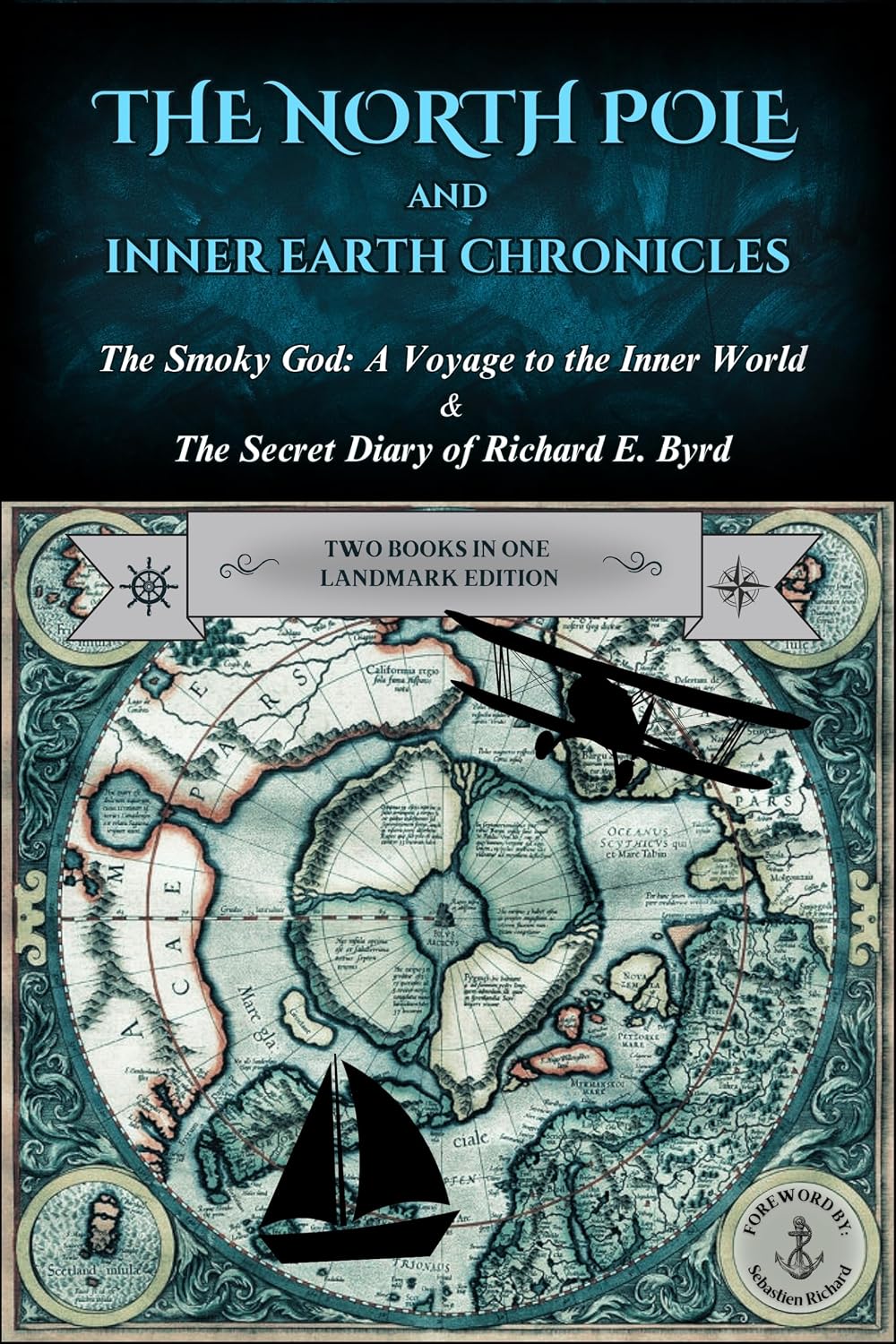 The North Pole and Inner Earth Chronicles: The Smoky God: A Voyage to the Inner World + The Secret Diary of Admiral Richard E. Byrd | Two Books in One... Hollow & Flat Earth (English Edition) baixar livro de graça