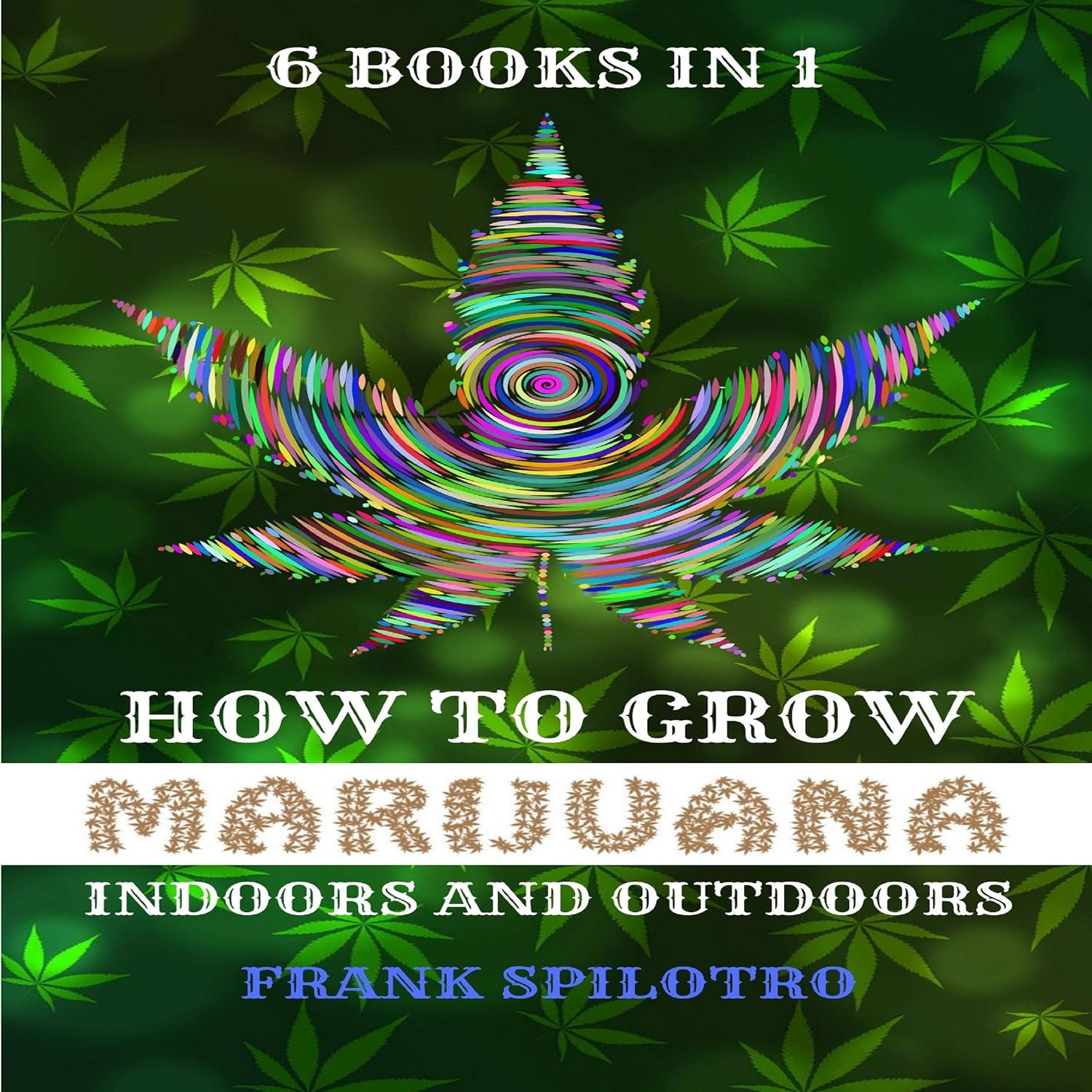 ler totalmente How to Grow Marijuana Indoors and Outdoors: 6 Books in 1