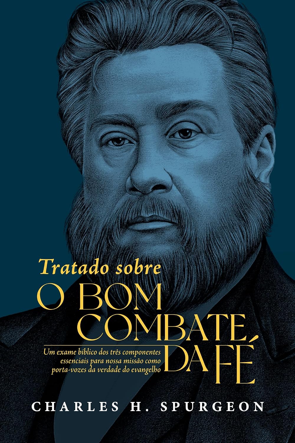 capítulo por capítulo baixar Tratado Sobre o bom Combate da fé: Um Exame Bíblico dos Três Componentes Essenciais Para Nossa Missão Como Porta-vozes da Verdade do Evangelho
