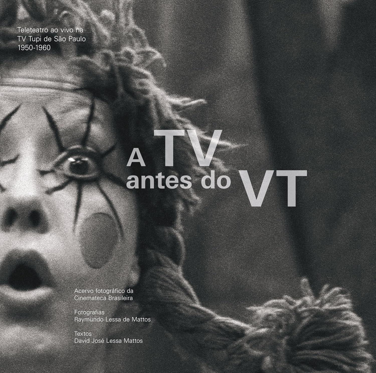 A TV Antes do VT: Teleteatro ao vivo na TV Tupi de São Paulo 1950-1960 baixar livro de graça