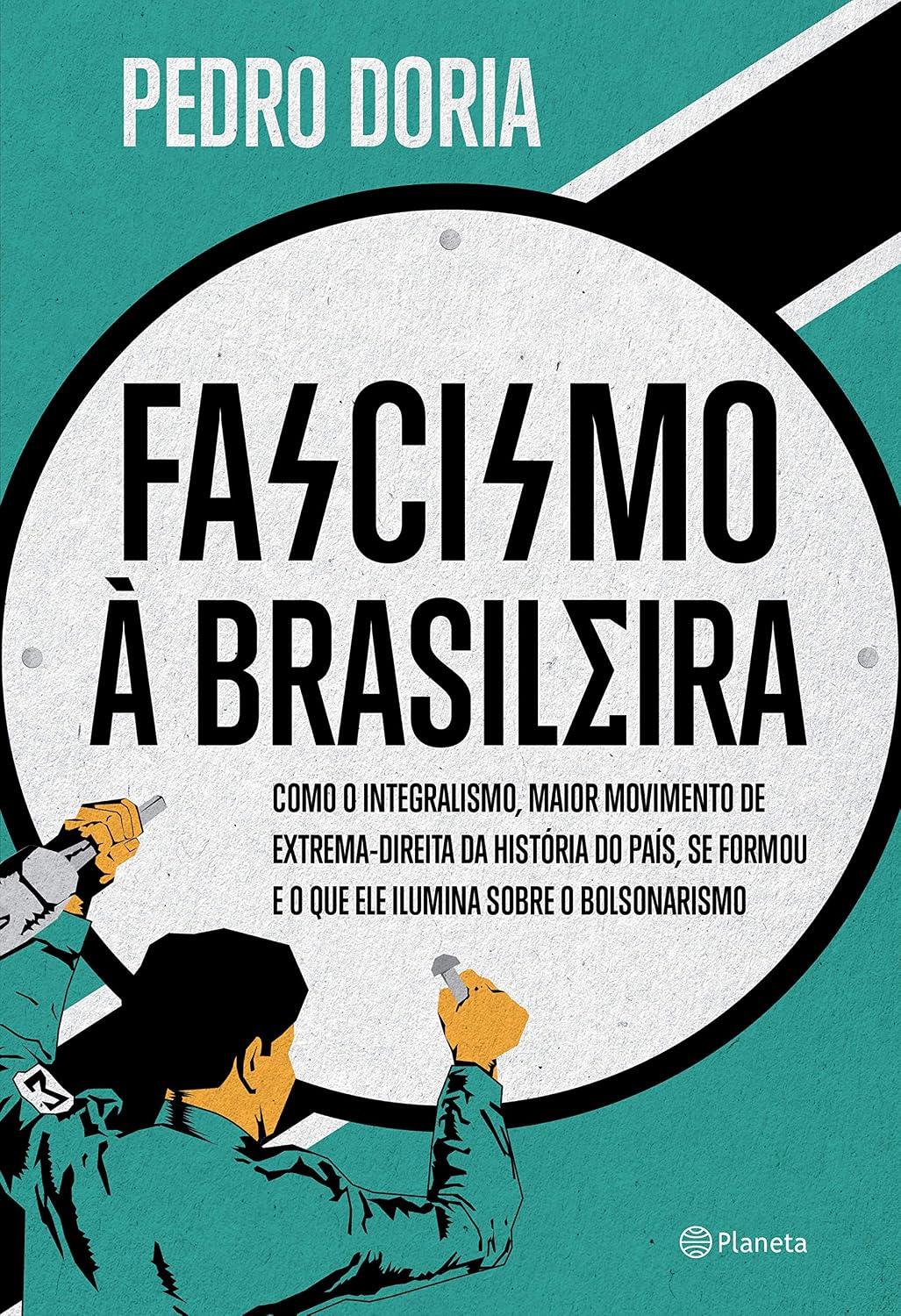 Fascismo à brasileira: Como o integralismo, maior movimento de extrema-direita da história do país, se formou e o que ele ilumina sobre o bolsonarismo baixar livro de graça