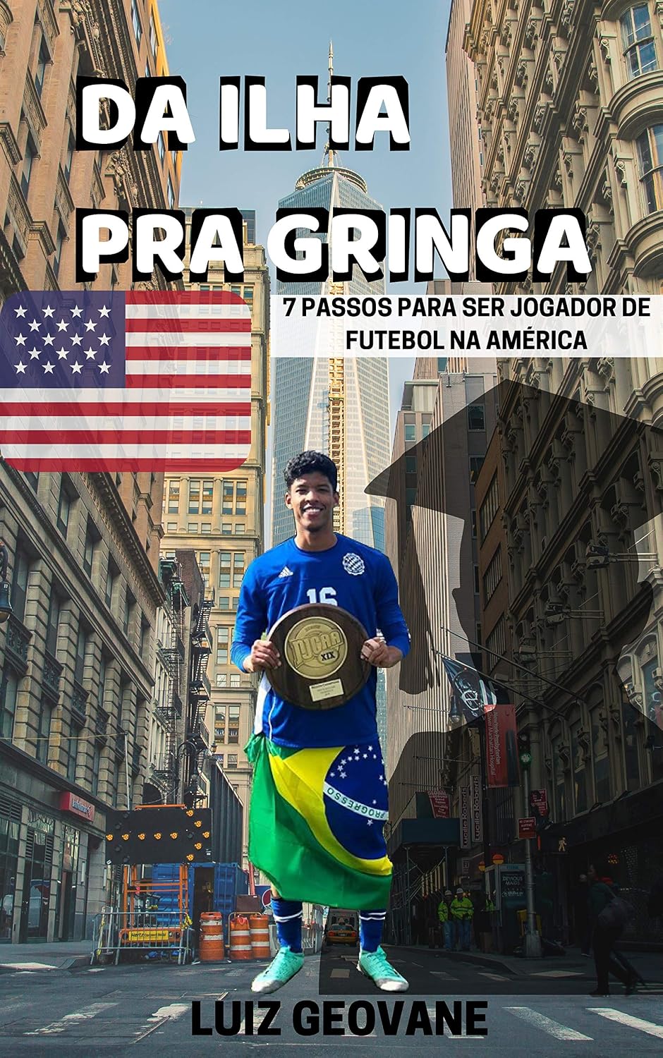capítulo por capítulo baixar Da ilha Para a Gringa: 7 Passos Para Jogar Futebol e Entrar Para Uma Universidade Nos Estados Unidos