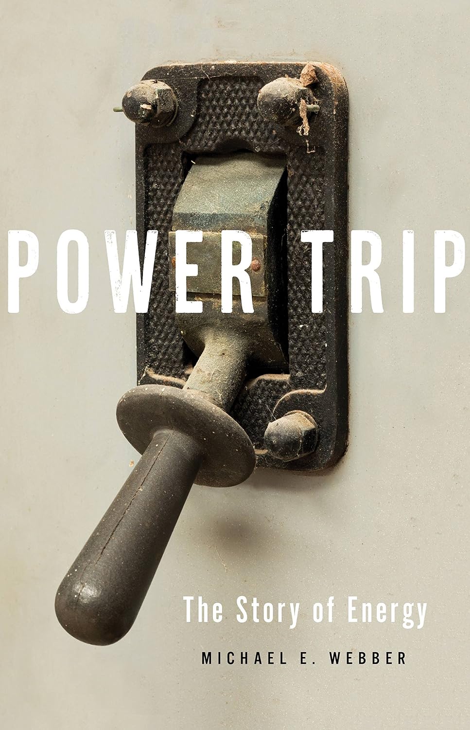 Power Trip: The Story of Energy (English Edition) baixar o livro de graça