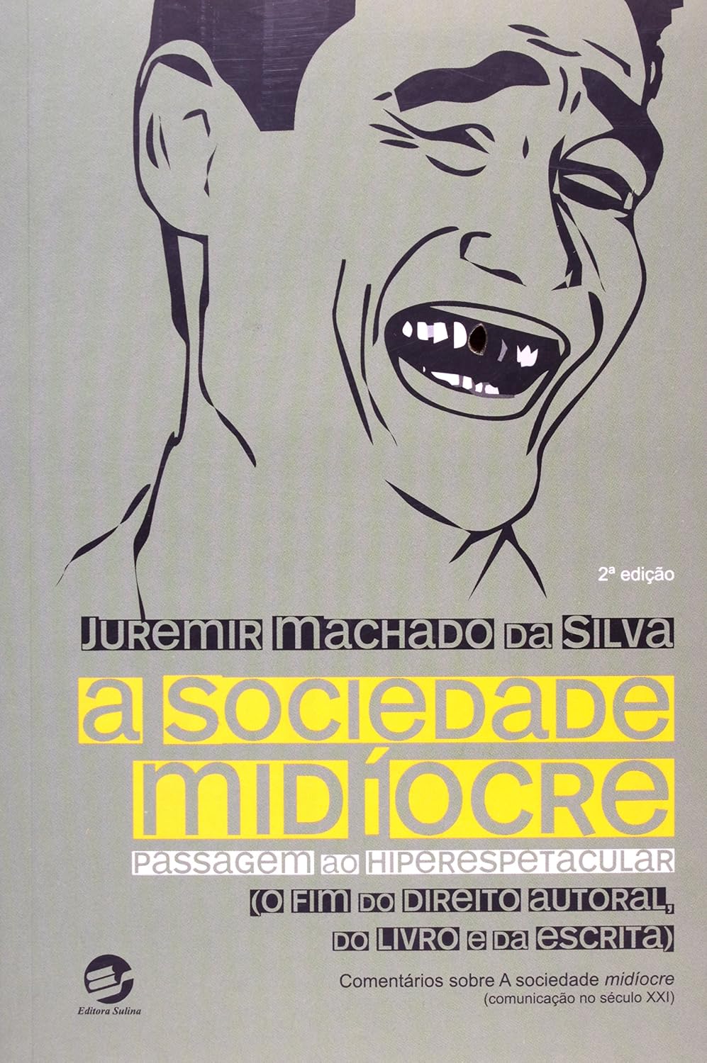 A Sociedade Midíocre - Passagem ao Hiperespetacular: o fim do Direito Autoral, do Livro e da Escrita