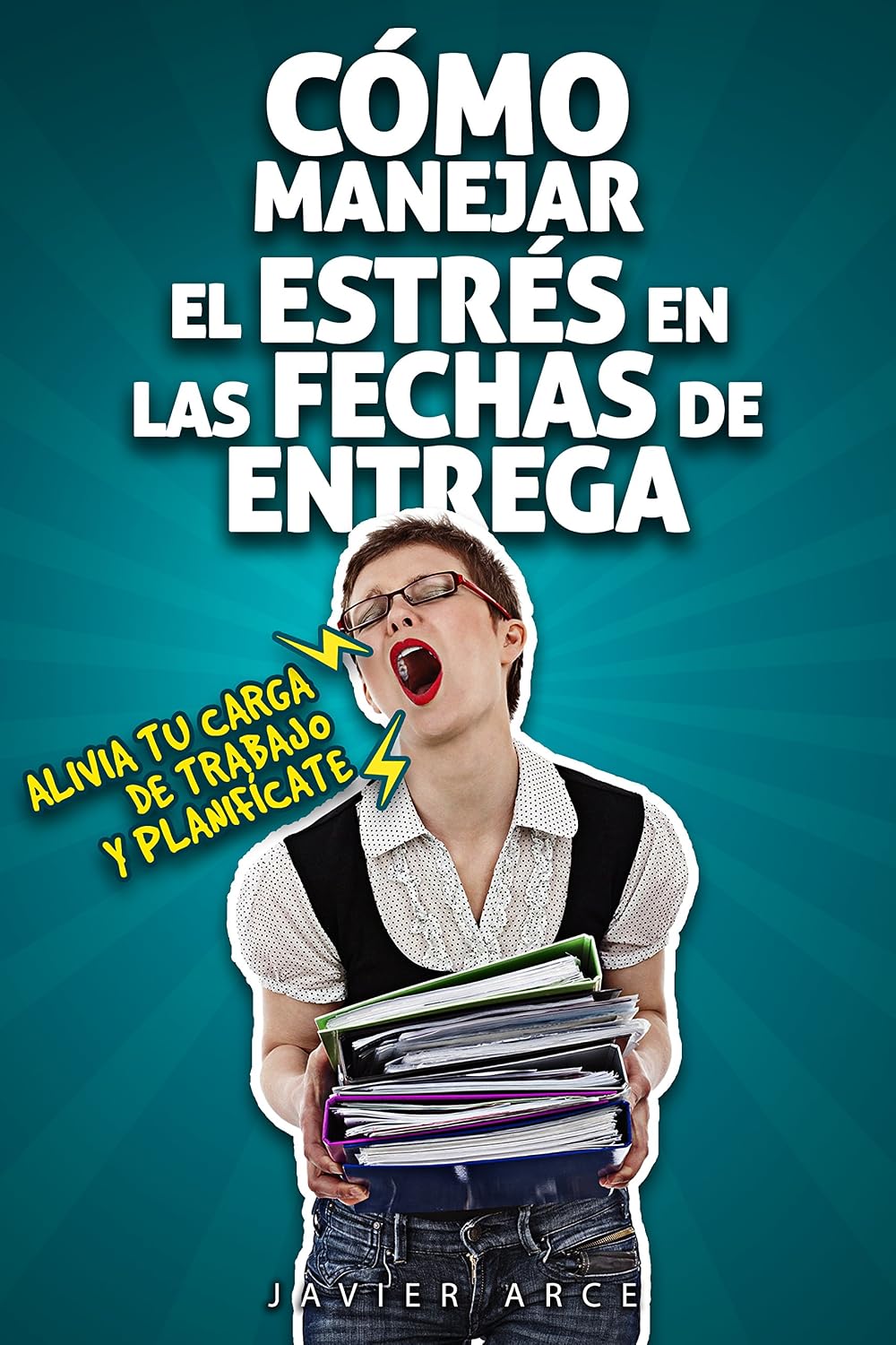 capítulo por capítulo baixar Cómo manejar el estrés en las fechas de entrega: Alivia tu carga de trabajo y planifícate (Mejora tu vida laboral nº 1) (Spanish Edition)
