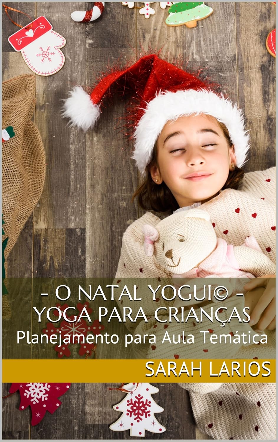 - O Natal Yogui© -Yoga para Crianças: Planejamento para Aula Temática baixar o livro de graça