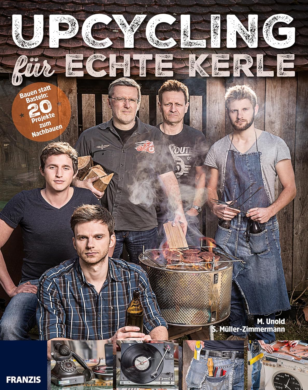 ler totalmente Upcycling für echte Kerle: Bauen statt Basteln: 20 Projekte zum Nachbauen (Do it yourself) (German Edition)