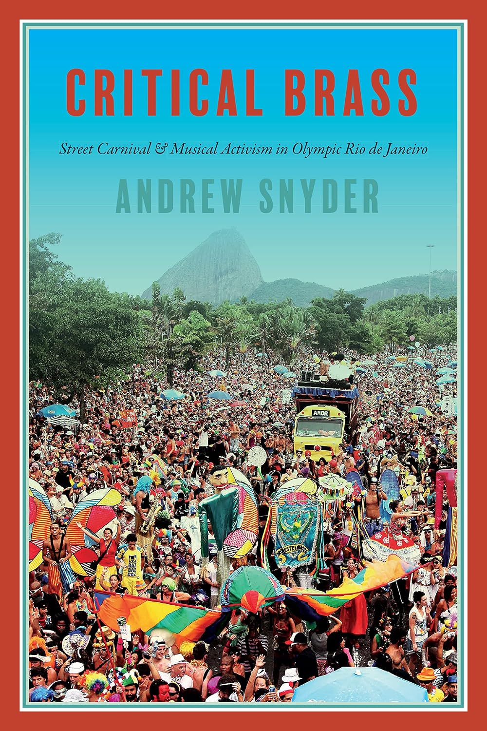 ler totalmente Critical Brass: Street Carnival and Musical Activism in Olympic Rio de Janeiro (Music / Culture) (English Edition)