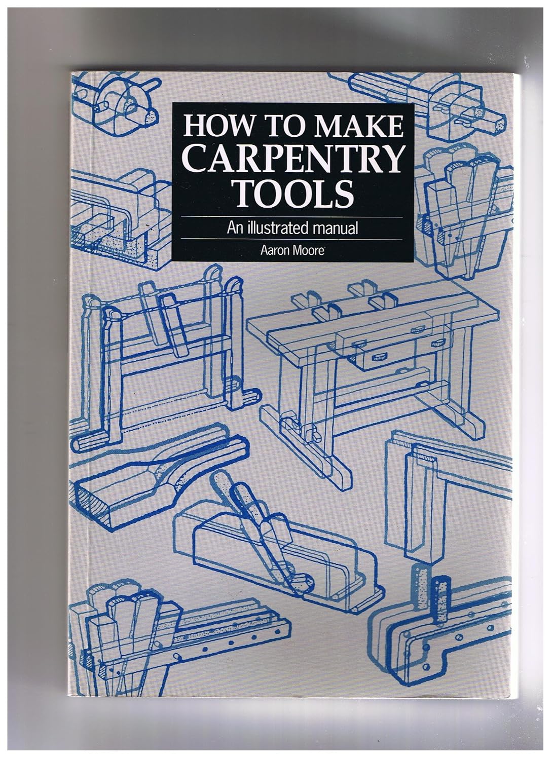 ler totalmente How to Make Carpentry Tools: An Illustrated Manual