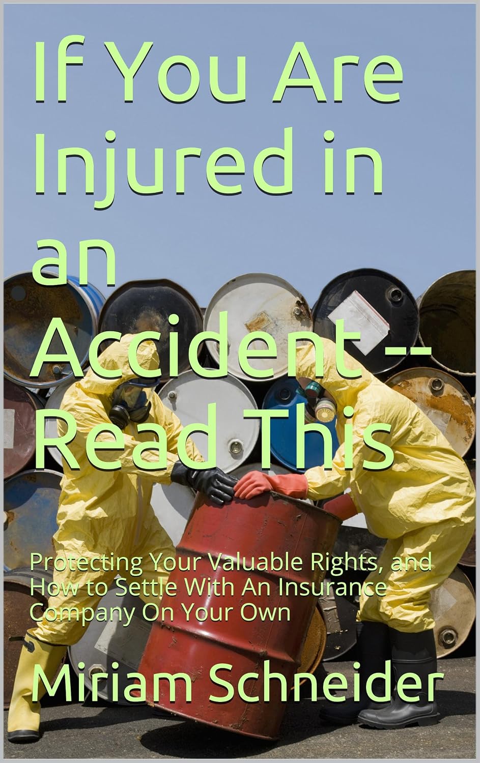 If You Are Injured in an Accident -- Read This: Protecting Your Valuable Rights, and How to Settle With An Insurance Company On Your Own (English Edition) baixar livro de graça