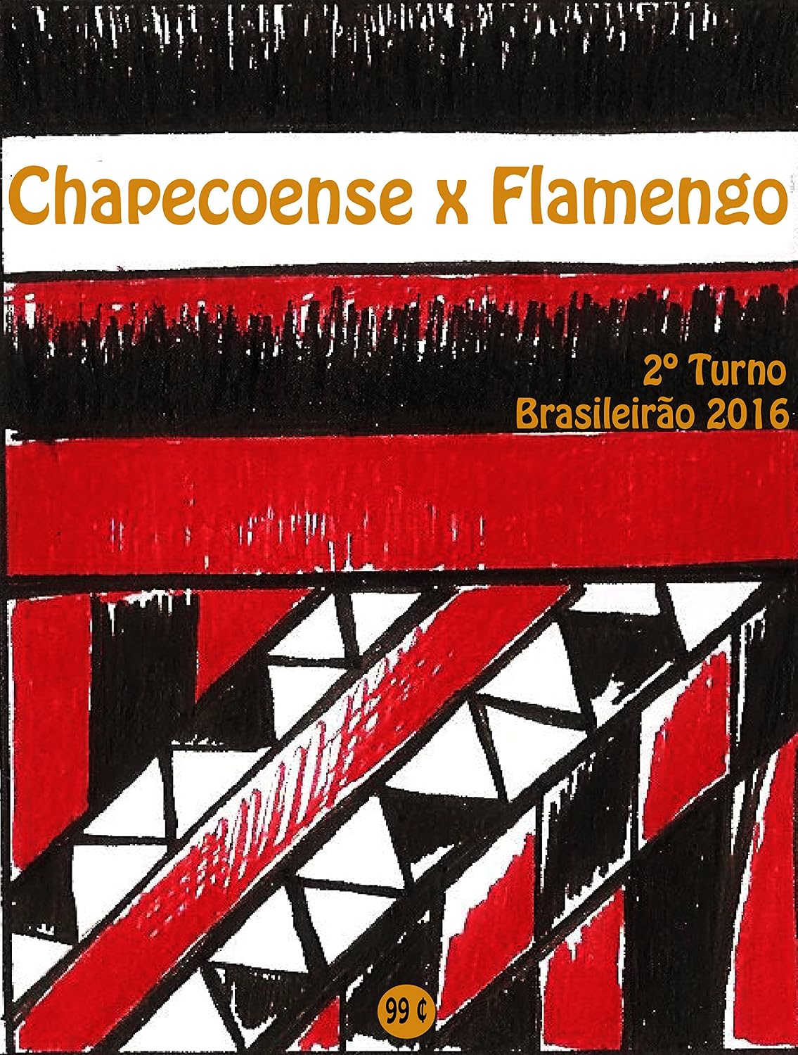 Chapecoense x Flamengo: Brasileirão 2016/2º Turno (Campanha do Clube de Regatas do Flamengo no Campeonato Brasileiro 2016 Série A Livro 22) baixar livro de graça