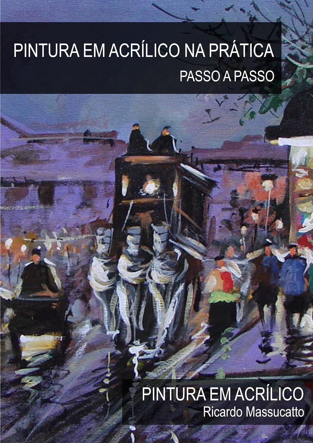 Acrílico na Prática: Pintura em tela com tinta acrílica. baixar o livro de graça