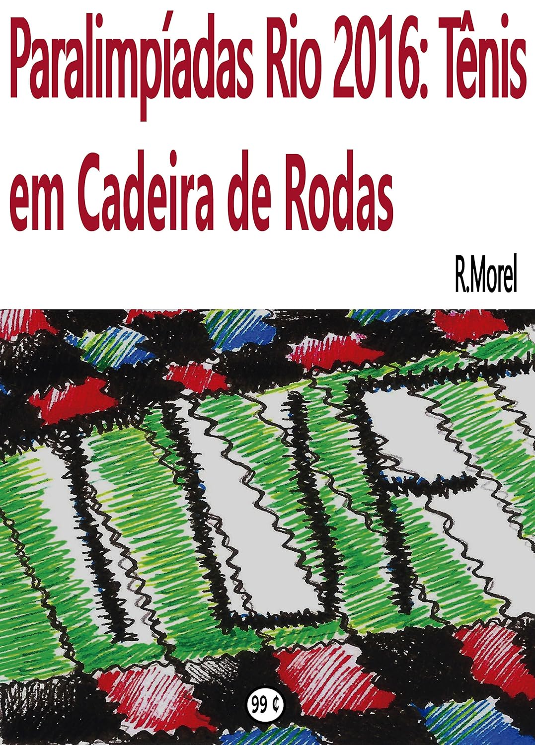 Paralimpíadas Rio 2016: Tênis em cadeira de rodas: Que Djokovic que nada (Coleção "Rio 2016" Livro 2) baixar livro de graça