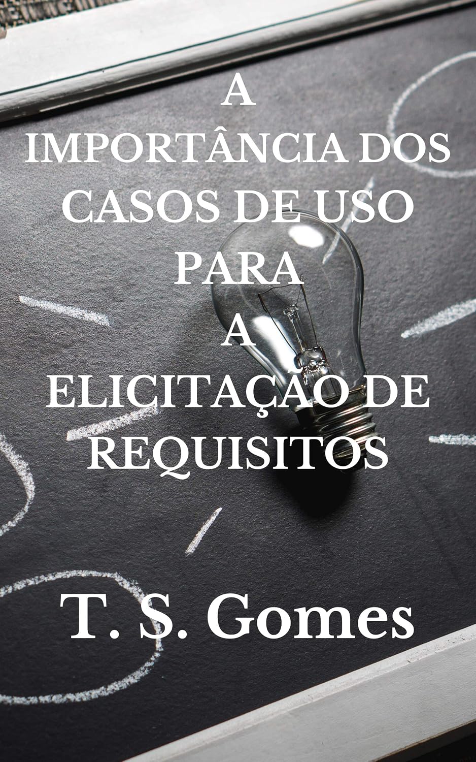 A IMPORTÂNCIA DOS CASOS DE USO PARA A ELICITAÇÃO DE REQUISITOS baixar livro de graça
