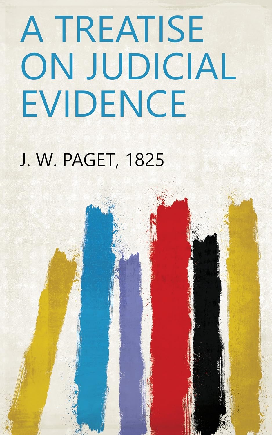 ler totalmente A Treatise On Judicial Evidence (English Edition)