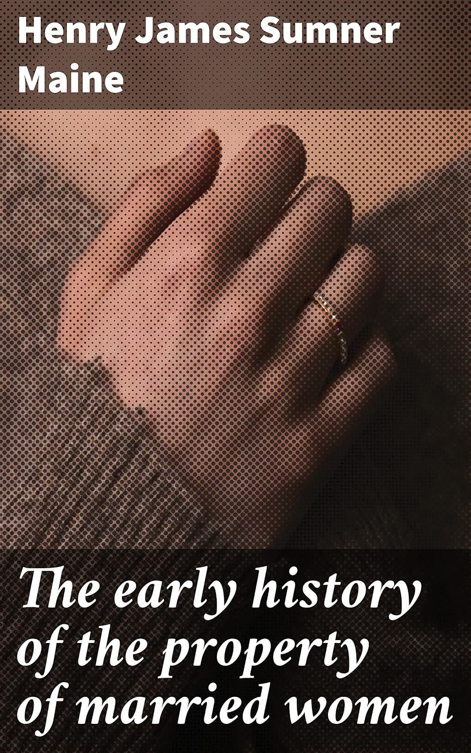 The early history of the property of married women: Unveiling the Legal Evolution of Women's Property Rights in Marriage (English Edition) baixar o livro de graça